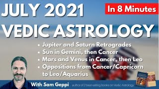 July 2021 Vedic Astrology Predictions 8 Minutes - Jupiter/Saturn Retrograde Mars/Venus in Cancer/Leo