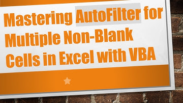 Mastering AutoFilter for Multiple Non-Blank Cells in Excel with VBA