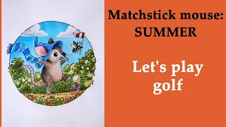 Let's play golf #Coloring  with Ohuhu and Prismacolor in 'Matchstick mouse: Summer' #adultcoloring