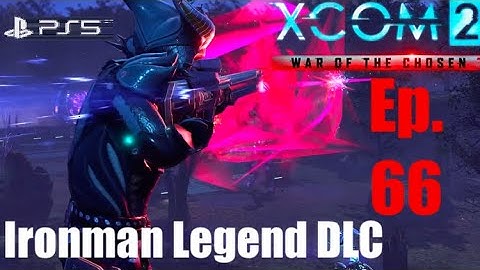 Ep.66 ‘Chryssalid Hell!’ XCOM2 WOTC (Reaper/Hunter) Legend DLC PS5.