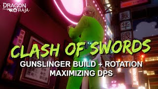 Clash of Swords Guide - Maximizing DPS - Gunslinger Build   Rotation - LVL105 - Dragon Raja SEA
