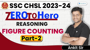 SSC CHSL 2023 | Figure Counting I Part-2 I Reasoning | Zero to Hero batch I Ankit Garg