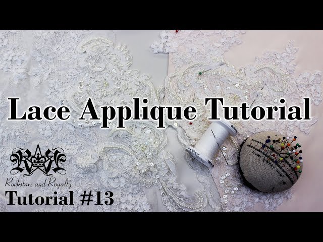 How To Cut And Sew On Lace Appliques | Tutorial #13 by Rockstars and  Royalty - YouTube