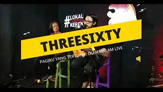 THREESIXTY - PAGIKU YANG TERTUKAR OLEH MALAM LIVE 2021 !! #boldpeople #lokallampungkeren