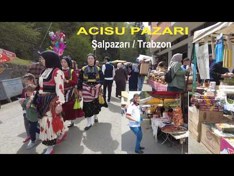ACISU PAZARI: Şalpazarı / Trabzon