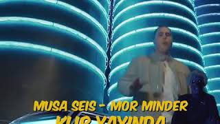 Musa Seis - Mor Minder