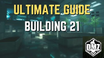 The Ultimate Guide to Building 21 In DMZ