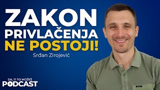 Zakon privlačenja ne postoji! - Srđan Zirojević | Ivan Kosogor Podcast Ep.063