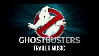 Trailer Music - Ghostbusters (2016) Trailer #1