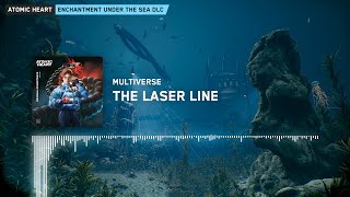Atomic Heart: Enchantment Under The Sea: Multiverse - The Laser Line [Extended]