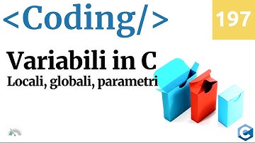Variabili locali, globali e parametri in C - Coding Video 197