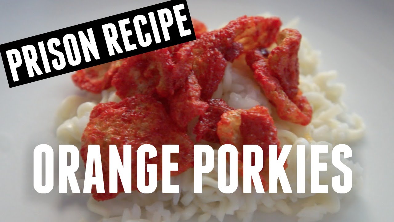 Orange Porkies Prison Recipe You Made What YouTube Maxresdefault