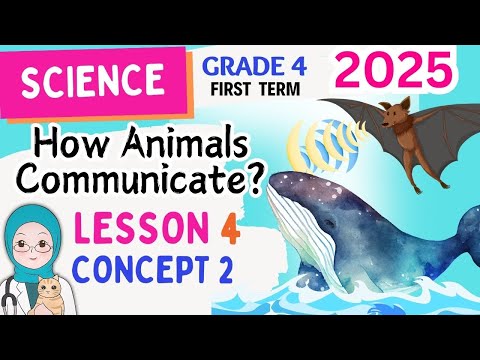 Grade 4 Science Concept 2 Lesson 4 How Animals Communicate 2025 ساينس رابعه الترم الاول Grade 4 Science Concept 2 Lesson 4 How Animals Communicate 2025 ساينس رابعه الترم الاول