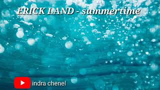 ERICK LAND - summertime no copyright