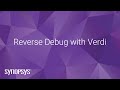 Advanced Interactive Debug with Verdi – Reverse Debug | Synopsys