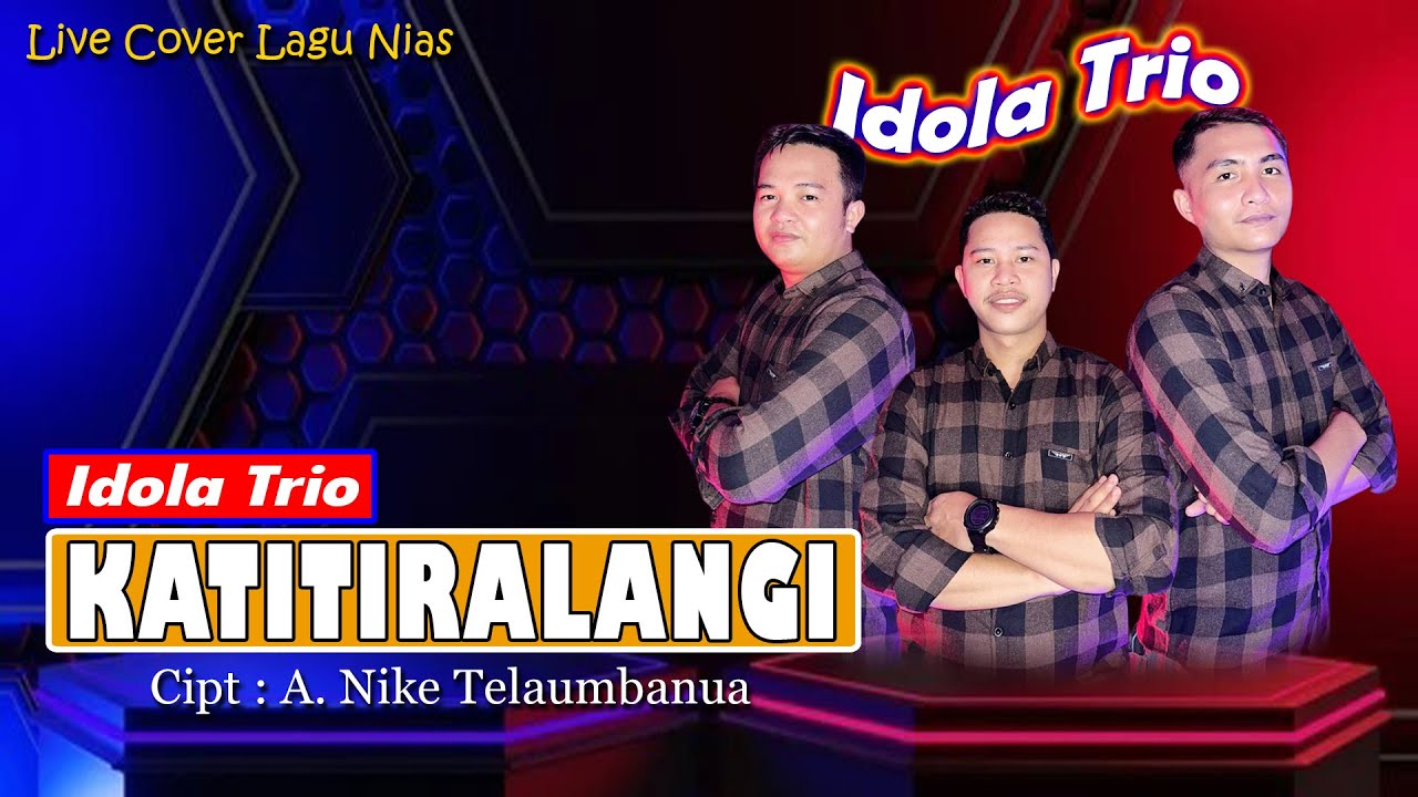 LAGU NIAS - KATITIRALANGI (ratinudin tel) - LIVE COVER IDOLA TRIO