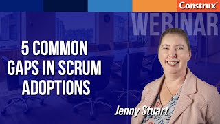 5 Common Gaps in Scrum Adoptions | Jenny Stuart