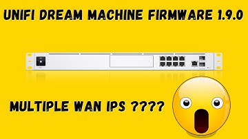 Unifi Dream Machine Firmware 1.9.0   Multiple WAN IPs????
