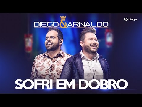 Diego e Arnaldo - Sofri Em Dobro (Ao Vivo)