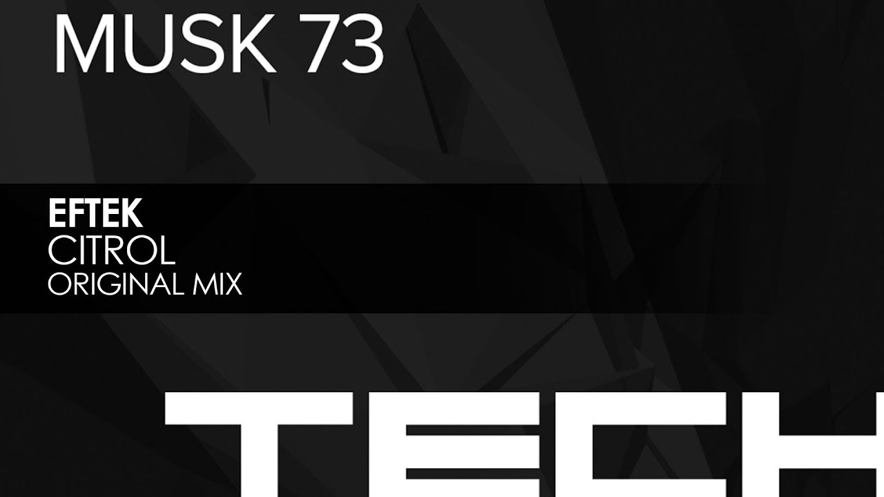 Watch EFTEK - Citrol (Original Mix) on YouTube Watch EFTEK - Citrol (Original Mix) on YouTube
