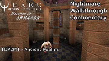 Quake: Scourge of Armagon (Nightmare 100%) Walkthrough (HIP2M1: Ancient Realms)