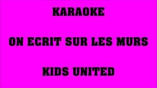 Vignette de la vidéo "On écrit sur les murs - Kids United - KARAOKE"