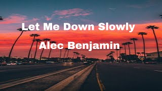 Alec Benjamin  Let Me Down Slowly (Lyrics)