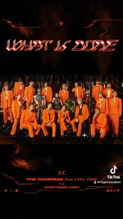 THE RAMPAGE from EXILE TRIBE - “What is done feat. BOOM BOOM CASH”