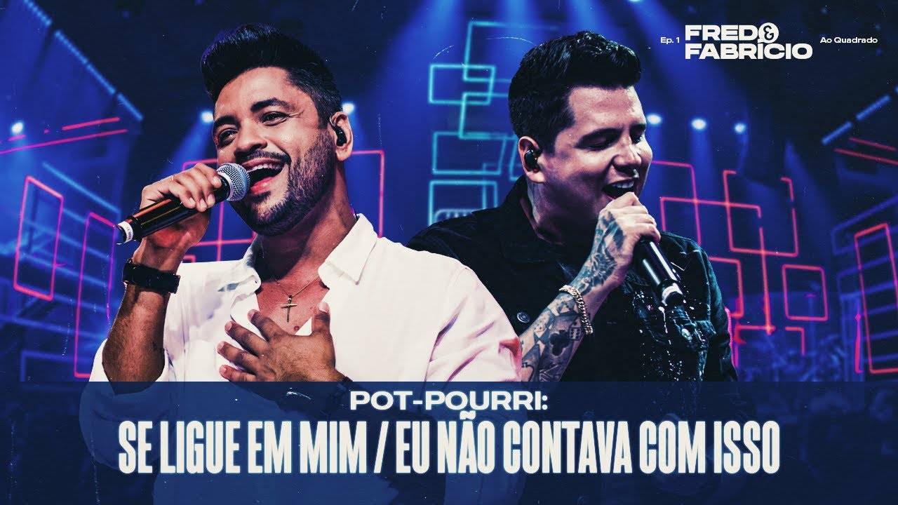 Fred e Fabrício - Se Ligue em Mim / Eu Não Contava com Isso | DVD Ao Quadrado