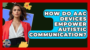How Do AAC Devices Empower Autistic Communication? - Answers About Autism