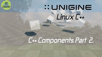 Unigine C++ Components Part 2.