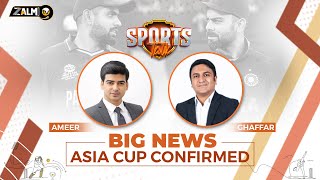 Asia Cup Confirmed | Champions Trophy in Pak? | Pak Tour of Sri Lanka | Sports Talk | Zalmi TV