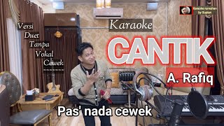 Karaoke Cantik  A Rafiq  Karaoke Duet Tanpa Vokal Cewek  karaokerumahans 