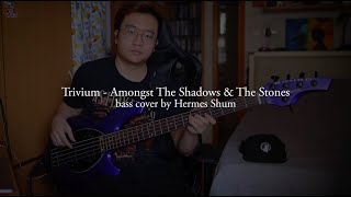 Trivium《Amongst The Shadows & The Stones》bass cover by Hermes Shum (with TAB!)