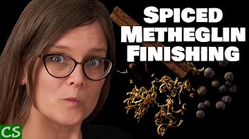 Spiced Metheglin Mead Finishing and Bottling