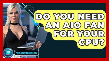 Do You Need An AIO Fan For Your CPU? - Your Computer Companion