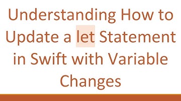 Understanding How to Update a let Statement in Swift with Variable Changes