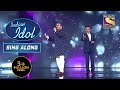 देखिए क्या हुआ जब दो Legendary Singers ने किया एक साथ Perform | Indian Idol | Sing Along