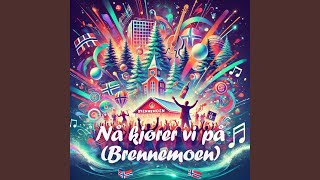 Nå kjører vi på (Brennemoen)