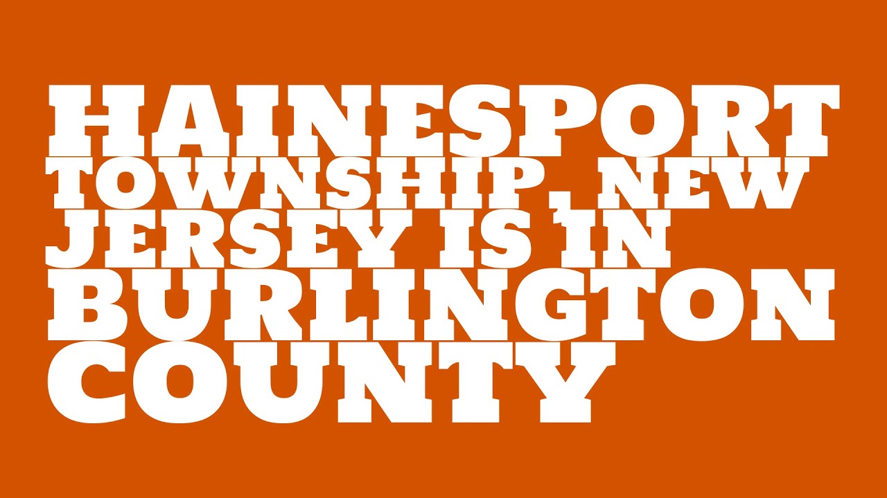 What county is Hainesport Township, New Jersey in? YouTube