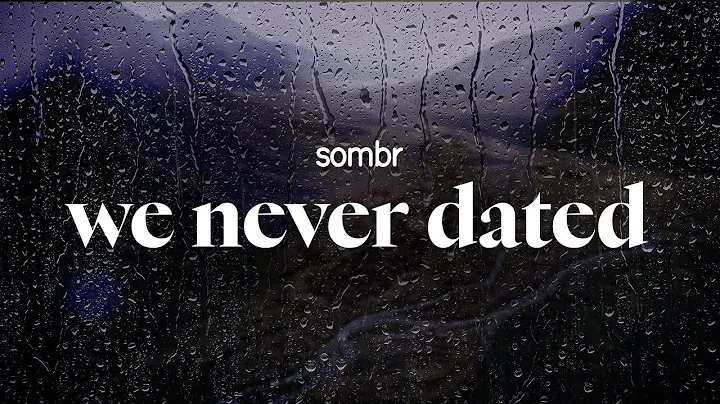 sombr - we never dated (lyrics)