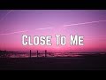 Download Lagu Ellie Goulding u0026 Diplo - Close To Me ft. Swae Lee (Clean Lyrics)