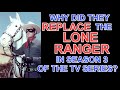 Why did they REPLACE the LONE RANGER in season 3 of the TV series?