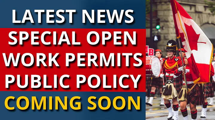 Canada Open Work Permit Public Policy Special Coming Soon! IRCC Announcement Latest Immigration News - DayDayNews