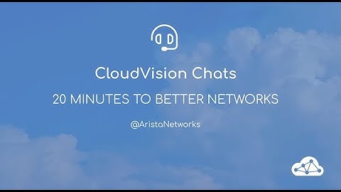 CloudVision Chats Ep.3 - Evolution of software upgrades: MLAG ISSU