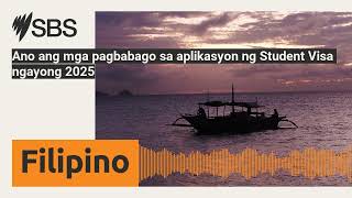 Ano ang mga pagbabago sa aplikasyon ng Student Visa ngayong 2025 | SBS Filipino - SBS sa Wikang...