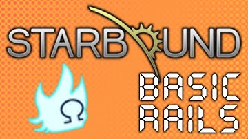 Starbound - Basic Rails Tutorial [v1.0]