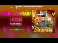 Main sharabi club remix  khan saab  jerry burj  dj sheizwood  new songs 2023