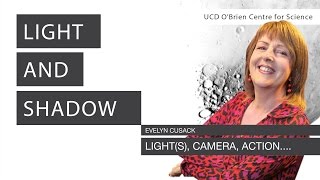 Light(s), Camera, Action | Evelyn Cusack | Light & Shadow