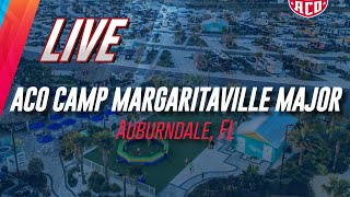 ACO Camp Margaritaville Major 19 - LIVE